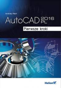 AutoCAD 2016 PL. Pierwsze kroki - Andrzej Pikoń