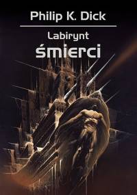 Labirynt śmierci - Philip K. Dick