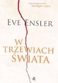 W trzewiach świata. Wspomnienia - Eve Ensler