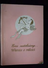 Eros natchniony... Wiersze o miłości