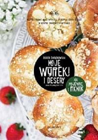 Moje wypieki i desery. Na majówkę i piknik - Dorota Świątkowska