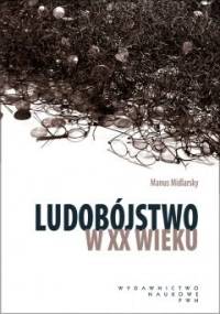 Ludobójstwo w XX wieku - Manus I. Midlarsky