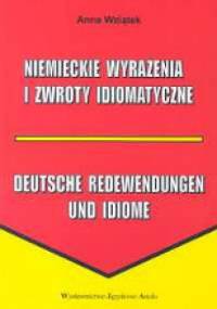 Niemieckie wyrażenia i zwroty idiomatyczne - Anna Wziątek
