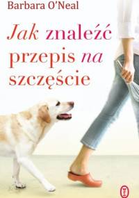 Jak znaleźć przepis na szczęście - Barbara O'Neal
