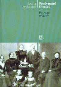 Patrząc wstecz. Wspomnienia - Ferdynand Goetel