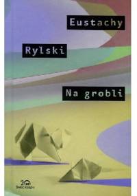 Na Grobli - Eustachy Rylski