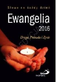 Ewangelia 2016. Droga, Prawda i Życie. - Marcin Romanowski