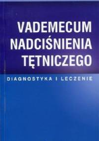 Vademecum nadciśnienia tętniczego. Diagnostyka i leczenie - Andrzej Januszewicz, Aleksander Prejbisz