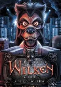 Wilken. Czas złego wilka - Di Toft