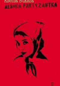 Alonka Partyzantka - Ksenia Buksza
