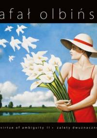 Zalety dwuznaczności II. The Virtue of Ambiguity II - Rafał Olbiński