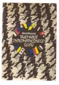 Tajemnice Dyplomatycznego Sejfu - Alfred Wysocki