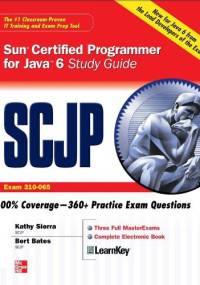SCJP Sun Certified Programmer for Java 6 Study Guide - Bert Bates, Katherine Sierra