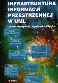 Infrastruktura informacji przestrzennej w UML - Zenon Parzyński, Agnieszka Chojka