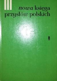 Nowa księga przysłów i wyrażeń przysłowiowych polskich tom 3 - praca zbiorowa, Julian Krzyżanowski