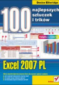 Excel 2007 PL. 100 najlepszych sztuczek i trików - Denise Etheridge
