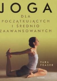 JOGA dla początkujących i dla średnio zaawansowanych - Tara Fraser