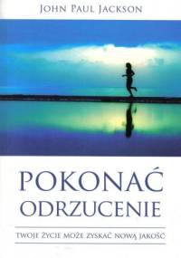 Pokonać odrzucenie - John Paul Jackson