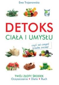 Detoks ciała i umysłu - Ewa Trojanowska