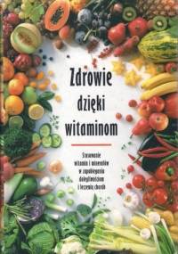 Zdrowie dzięki witaminom - Earl Mindell