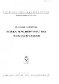 Sztuka, sens, hermeneutyka: filozofia sztuki H.-G. Gadamera - Franciszek Chmielowski