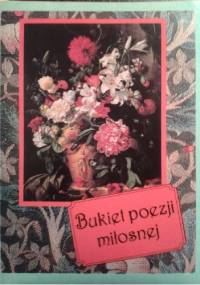 Bukiet poezji miłosnej - praca zbiorowa