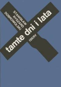 Tamte dni i lata - Stanisław Ryszard Dobrowolski