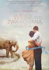 Willa pod Zwariowaną Gwiazdą - Maria Paszyńska