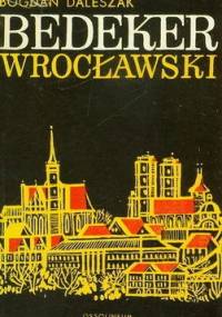 Bedeker wrocławski - Bogdan Daleszak
