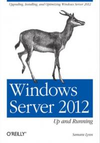 Windows Server 2012: Up and Running - Lynn Samara