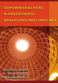 Odpowiedzialność w przestrzeni społeczno-pastoralnej - Polok Grzegorz, Celary Ireneusz