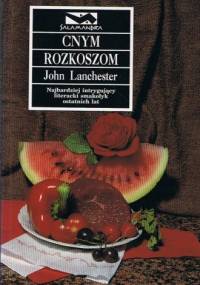 Cnym rozkoszom - John Lanchester