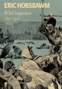 Wiek imperium 1875-1914 - Eric Hobsbawm