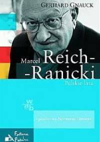Marcel Reich-Ranicki. Polskie lata - Gerhard Gnauck