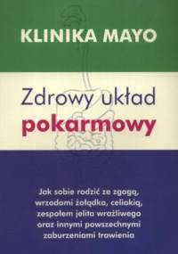 Zdrowy układ pokarmowy. Klinika Mayo - Stephen Crane Hauser