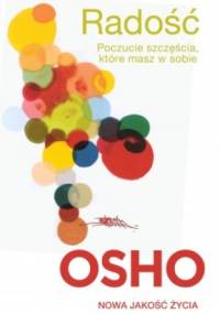 Radość. Poczucie szczęścia, które masz w sobie - Osho