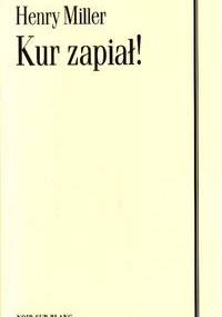 Kur zapiał! - Henry Miller
