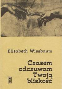 Czasem odczuwam Twoją bliskość - Elisabeth Wiesbaum