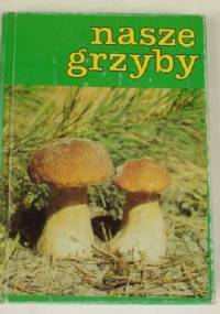 Nasze grzyby - Alina Skirgiełło