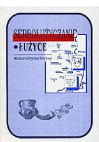 Serbołużyczanie- Badania historyczne i fascynacje