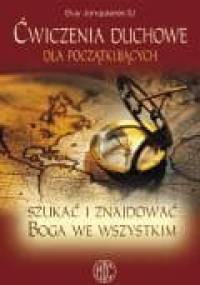 Ćwiczenia duchowe dla początkujących. Szukać i znajdować Boga we wszystkim - Guy Jonquières SJ