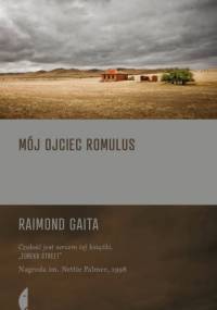 Mój ojciec Romulus - Raimond Gaita