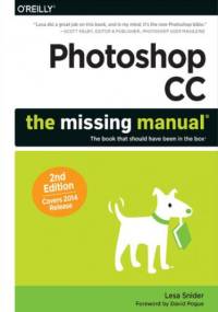 Photoshop CC: The Missing Manual. Covers 2014 release. 2nd Edition - Lesa Snider