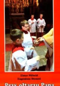 Przy ołtarzu Pana. Wprowadzenie do służby ministranta - Elmar Nübold