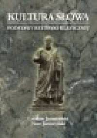 Kultura słowa. Podstawy retoryki klasycznej - Piotr Jaroszyński, Czesław Jaroszyński