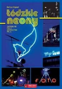 Łódzkie neony - zapomniane perły wzornictwa PRL-u - Bartosz Stępień