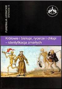 Królowie i biskupi, rycerze i chłopi — identyfikacja zmarłych. Funeralia Lednickie — spotkanie 16