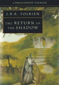 The Return of the Shadow - J.R.R. Tolkien, Christopher John Reuel Tolkien