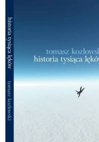 Historia tysiąca lęków - Tomasz Kozłowski