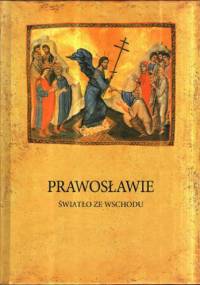 Prawosławie. Światło ze Wschodu - red. Krzysztof Leśniewski